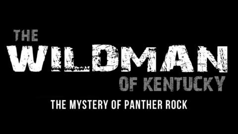 Wildman of Kentucky: The Mystery of Panther Rock (2008)