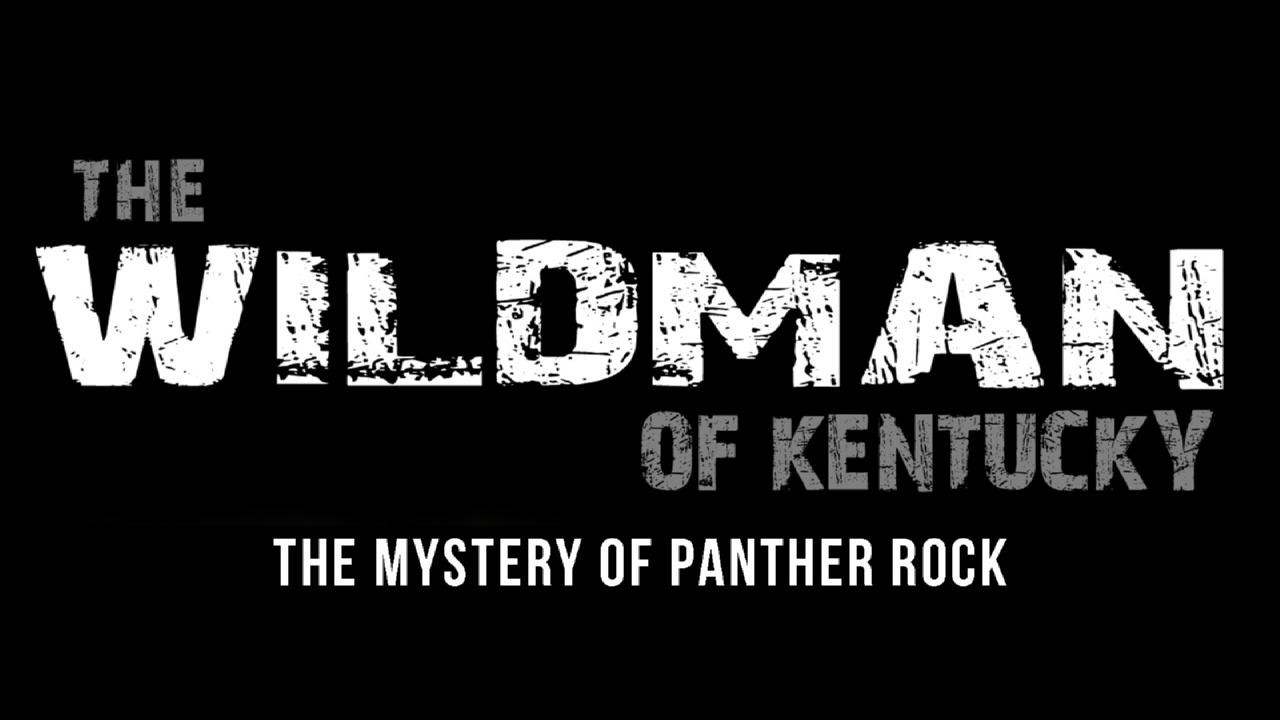 Wildman of Kentucky: The Mystery of Panther Rock (2008)