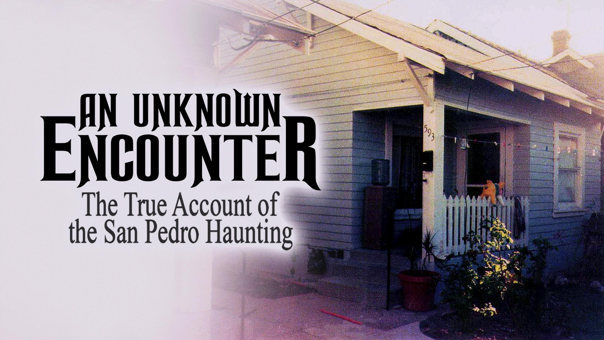 An Unknown Encounter: The True Account of the San Pedro Haunting (1989)