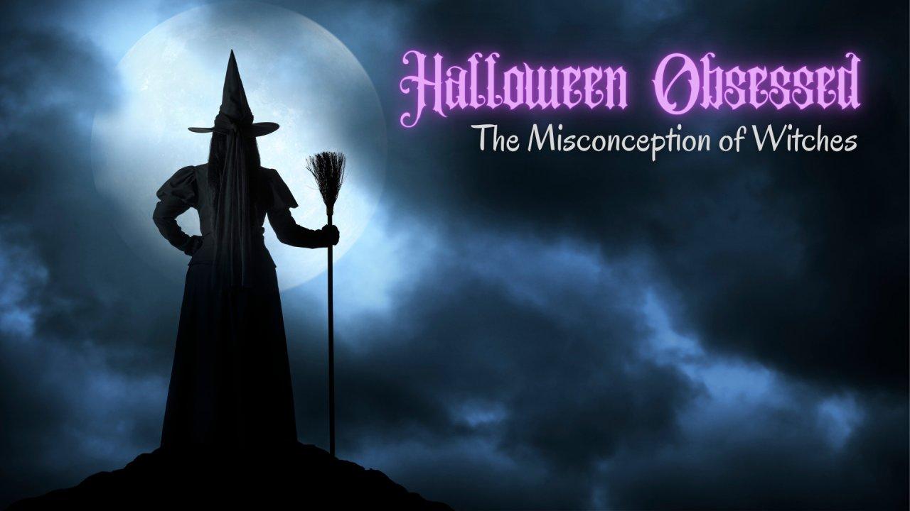 Halloween Obsessed: The Misconception of Witches (2021)