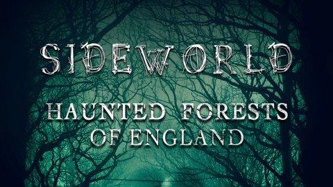 Sideworld: Haunted Forests of England (2022)